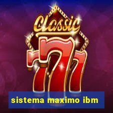 sistema maximo ibm